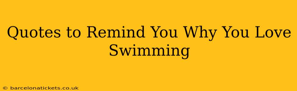 Quotes to Remind You Why You Love Swimming