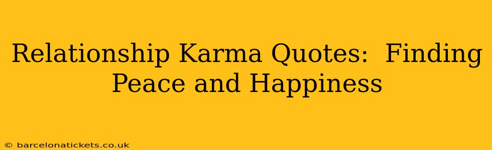 Relationship Karma Quotes:  Finding Peace and Happiness
