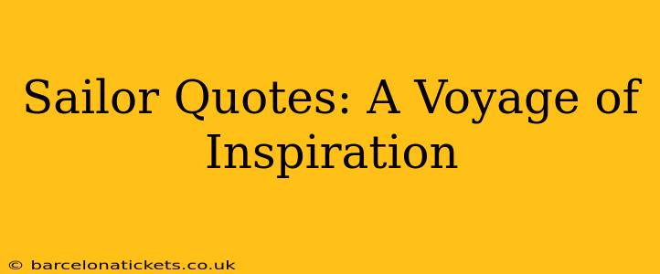 Sailor Quotes: A Voyage of Inspiration