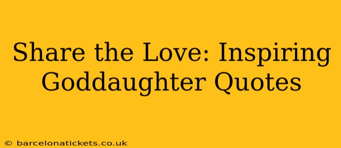 Share the Love: Inspiring Goddaughter Quotes