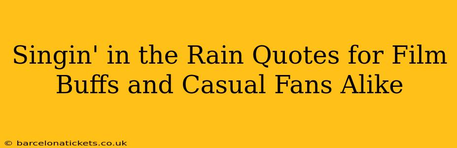 Singin' in the Rain Quotes for Film Buffs and Casual Fans Alike
