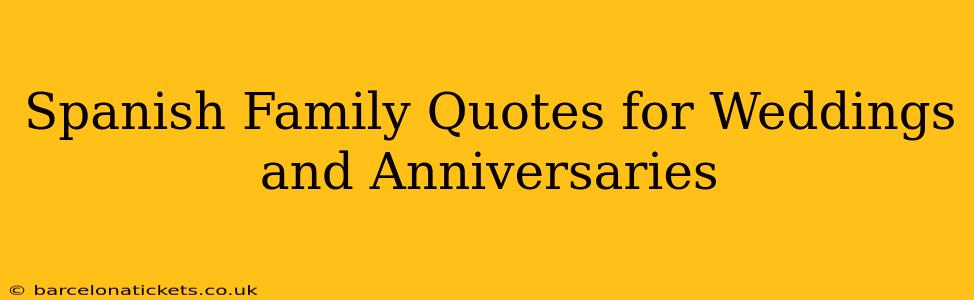 Spanish Family Quotes for Weddings and Anniversaries