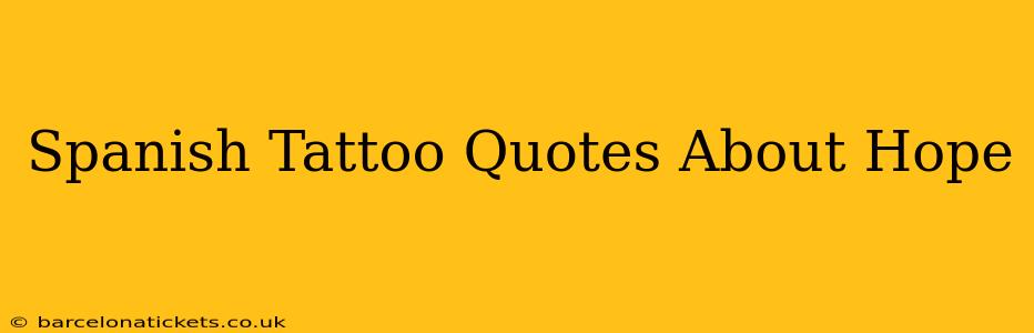 Spanish Tattoo Quotes About Hope