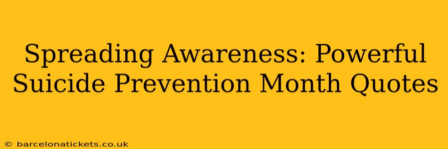 Spreading Awareness: Powerful Suicide Prevention Month Quotes