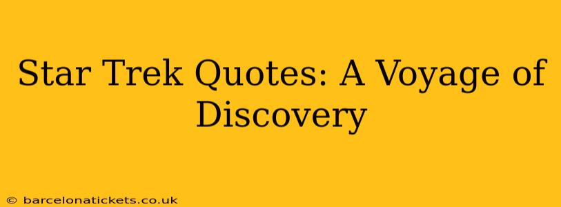 Star Trek Quotes: A Voyage of Discovery