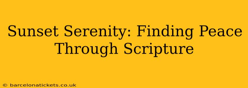 Sunset Serenity: Finding Peace Through Scripture