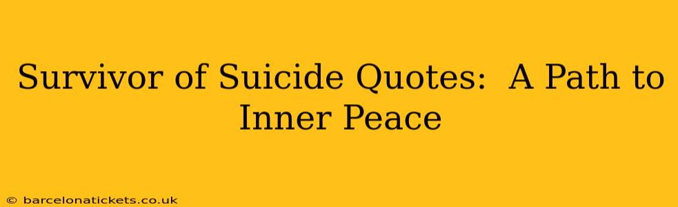 Survivor of Suicide Quotes:  A Path to Inner Peace