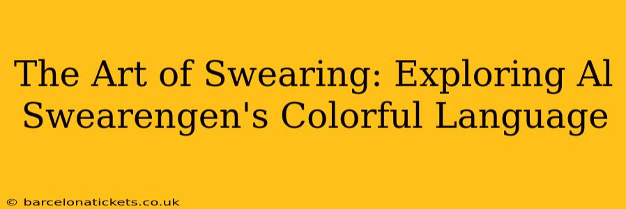 The Art of Swearing: Exploring Al Swearengen's Colorful Language