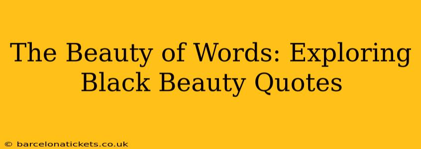 The Beauty of Words: Exploring Black Beauty Quotes