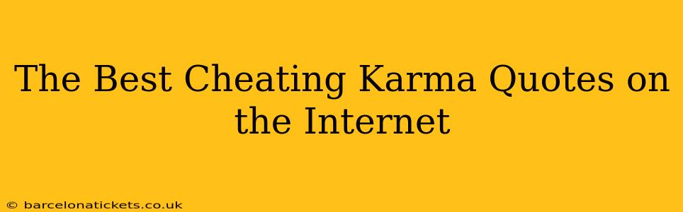 The Best Cheating Karma Quotes on the Internet