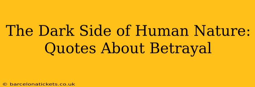 The Dark Side of Human Nature: Quotes About Betrayal