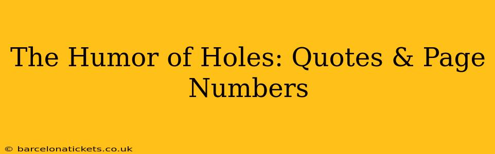 The Humor of Holes: Quotes & Page Numbers