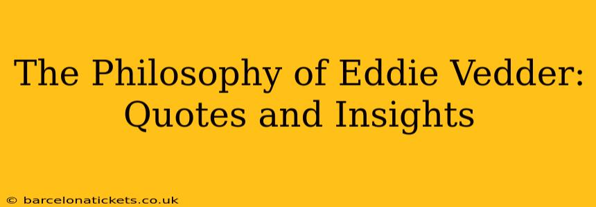 The Philosophy of Eddie Vedder: Quotes and Insights