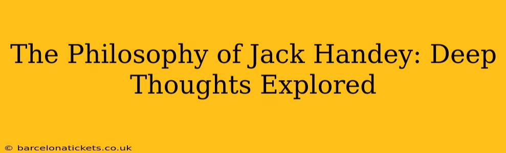 The Philosophy of Jack Handey: Deep Thoughts Explored