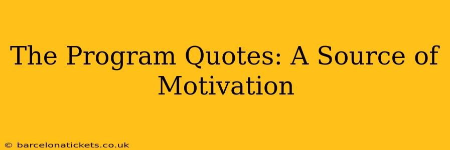 The Program Quotes: A Source of Motivation