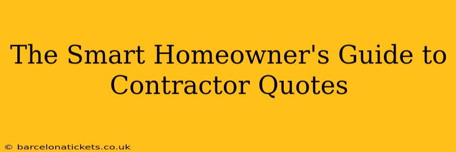 The Smart Homeowner's Guide to Contractor Quotes