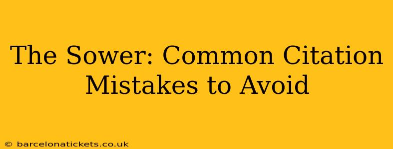 The Sower: Common Citation Mistakes to Avoid