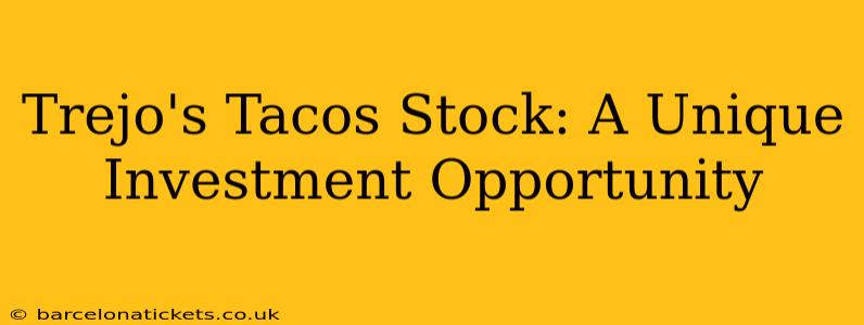 Trejo's Tacos Stock: A Unique Investment Opportunity