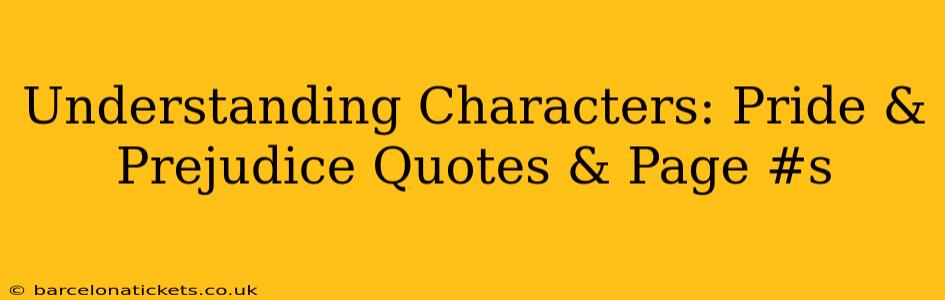 Understanding Characters: Pride & Prejudice Quotes & Page #s