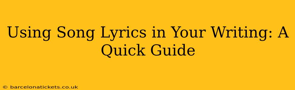 Using Song Lyrics in Your Writing: A Quick Guide