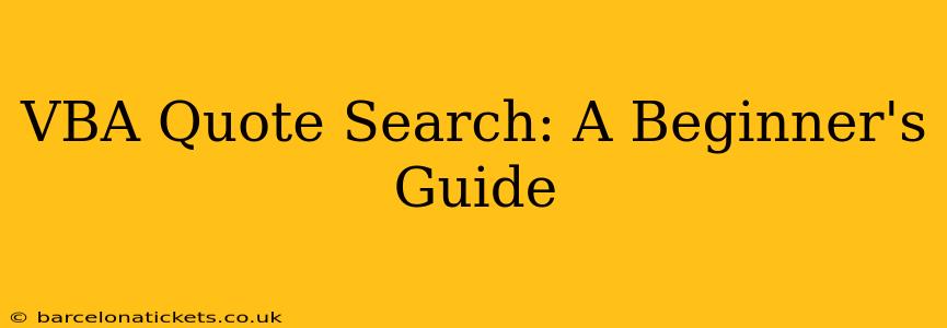 VBA Quote Search: A Beginner's Guide