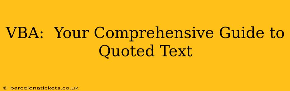 VBA:  Your Comprehensive Guide to Quoted Text