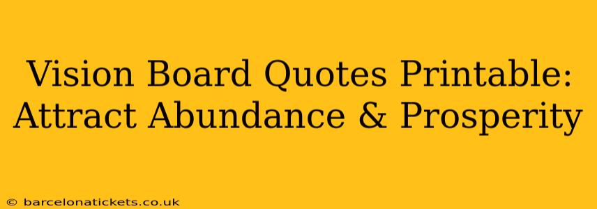 Vision Board Quotes Printable: Attract Abundance & Prosperity