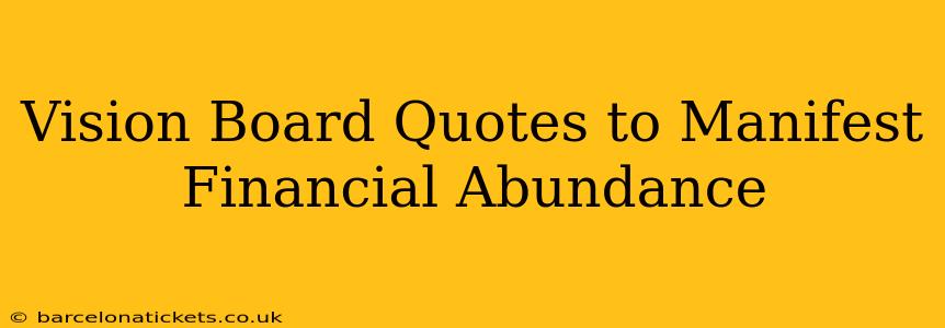 Vision Board Quotes to Manifest Financial Abundance