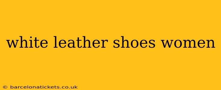 white leather shoes women