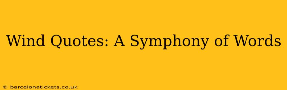 Wind Quotes: A Symphony of Words